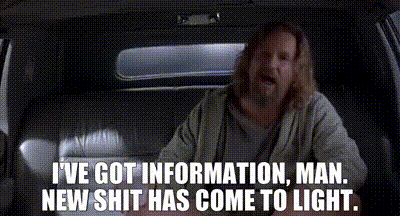 The Big Lebowski: The Dude, "I've Got Information, Man. New Shit Has Come to Light." Animated Gif Meme
