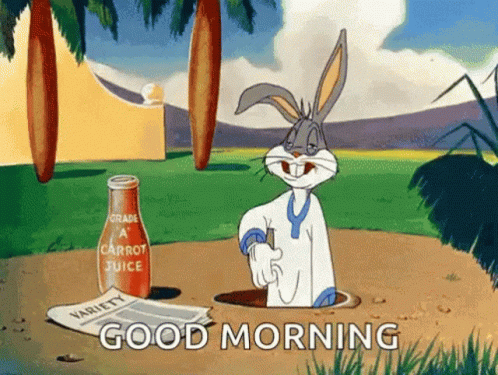 Gif di Bugs Bunny assonnato che esce da una buca nella terra, con accanto una spremuta di carote e un quotidiano intitolato VARIETY. Sotto c'è in sovrimpressione la scritta GOOD MORNING.