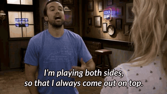 Im Playing Both Sides Its Always Sunny GIF - Im Playing Both Sides Both  Sides Its Always Sunny - Discover & Share GIFs