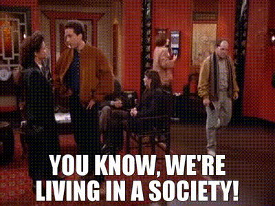 YARN | You know, we're living in a society! | Seinfeld (1989) - S02E11 The  Chinese Restaurant | Video clips by quotes | a06fd4c9 | 紗