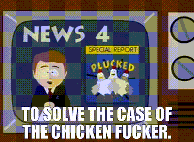 YARN | to solve the case of the chicken fucker. | South Park (1997) -  S02E03 Comedy | Video clips by quotes | 907d51a6 | 紗