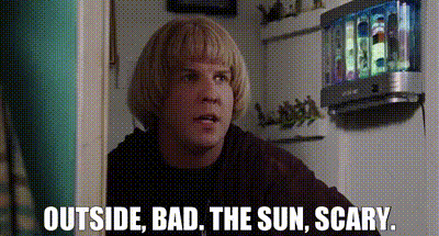 YARN | Outside, bad. The sun, scary. | The Benchwarmers ...