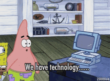 We Have Technology Dollar GIF - We Have Technology Dollar Patrick Star -  Discover & Share GIFs