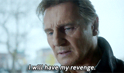 GIF of Liam Neeson looking down threateningly and saying 'I will have my revenge'