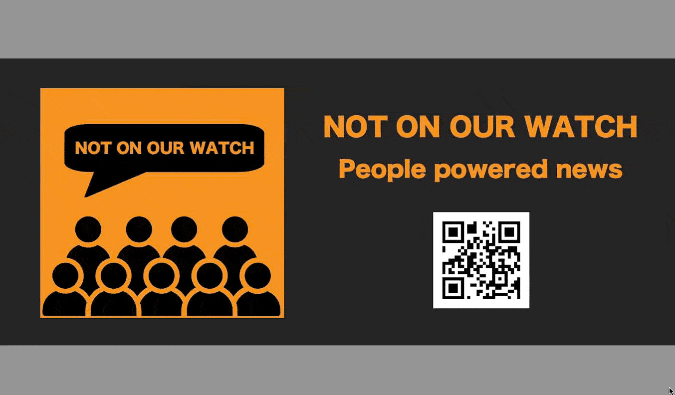 Not On Our Watch is a people powered news solution