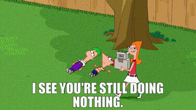 YARN | I see you're still doing nothing. | Phineas and Ferb (2007) - S01E18  Comedy | Video gifs by quotes | 43a15b7d | 紗