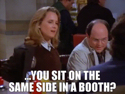 YARN | ...you sit on the same side in a booth? | Seinfeld (1993) - S07E06  The Soup Nazi | Video clips by quotes | ae406417 | 紗