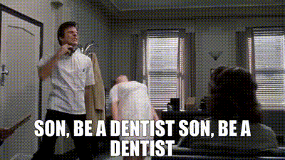 Image of - Son, be a dentist - Son, be a dentist