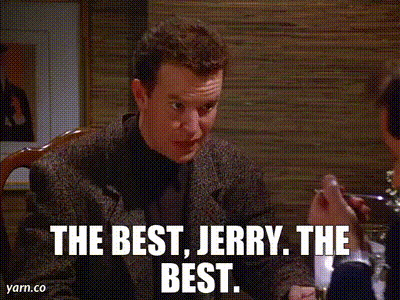 YARN | The best, Jerry. The best. | Seinfeld (1989) - S06E09 ...