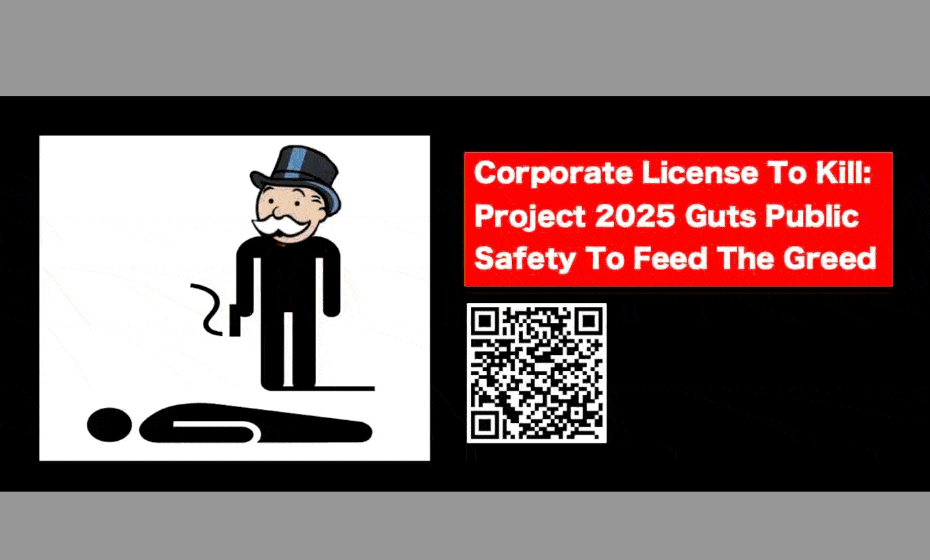 Corporate License To Kill As Project 2025 Guts Public Safety To Feed The Greed