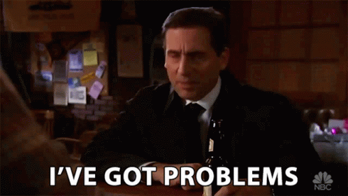 Ive Got Problems Issues GIF - Ive Got Problems Issues Troubles - Discover &  Share GIFs
