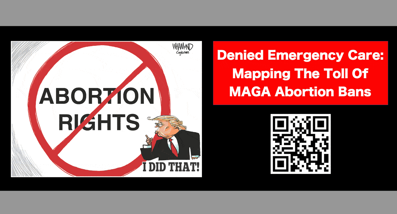 Pregnant Women Denied Emergency Care: Mapping The Toll Of MAGA Abortion Bans