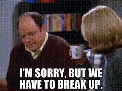 YARN | I'm sorry, but we have to break up. | Seinfeld (1989) - S09E14 The  Strongbox | Video clips by quotes | eb9b40c4 | 紗