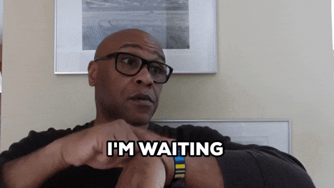 Hurry Up Waiting GIF by Robert E Blackmon - Find & Share on GIPHY