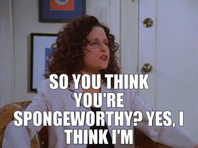 YARN | - So you think you're spongeworthy? - Yes, I think I'm spongeworthy.  | Seinfeld (1989) - S07E09 The Sponge | Video gifs by quotes | b88cf2f4 | 紗