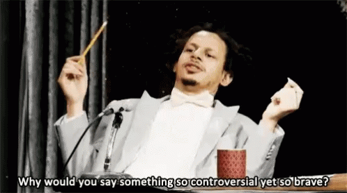 GIF version. | Why Would You Say Something So Controversial Yet So Brave? |  Know Your Meme