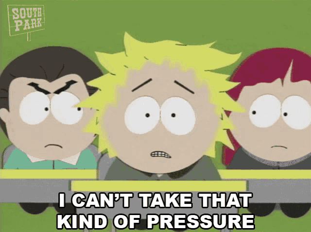 I Cant Take That Kind Of Pressure Tweek GIF - I Cant Take That Kind Of  Pressure Tweek South Park - Discover & Share GIFs
