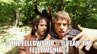 YARN | - # The Fellowship # - # Yeah, the Fellowship ...