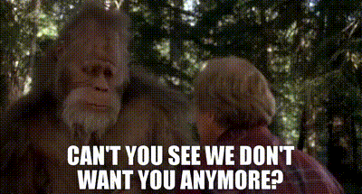 YARN | Can't you see we don't want you anymore? | Harry and the Hendersons  (1987) | Video gifs by quotes | ce8a9463 | 紗