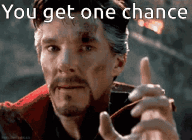 You Get One Chance GIF - You Get One Chance Dr Strange - Discover & Share  GIFs