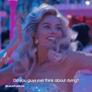 Do You Guys Ever Think About Dying Barbie GIF - Do you guys ever think  about dying Barbie Margot robbie - Discover & Share GIFs