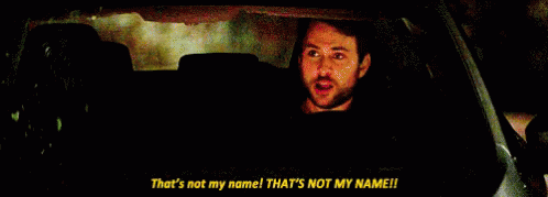 That'S Not My Name - Horrible Bosses GIF - Horrible Bosses Charlie Day Thats  Not My Name - Discover & Share GIFs