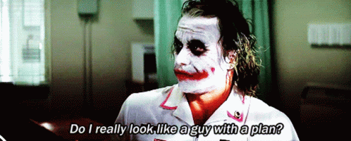 Planner No Plan GIF - Planner No Plan Joker - Discover & Share GIFs