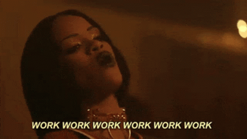 A GIF of Rihanna in her music video singing the words 'work work work work work'