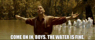 YARN | Come on in, boys. The water is fine. | O Brother, Where Art Thou?  (2000) | Video clips by quotes | 2f2fc57e | 紗