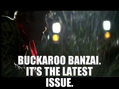 YARN | Buckaroo Banzai. It's the latest issue. | The Adventures of Buckaroo  Banzai Across the 8th Dimension (1984) | Video clips by quotes | fc9b7beb |  紗