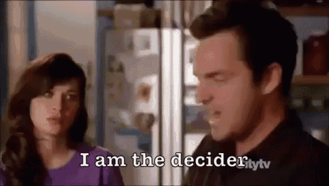 I Am The Decider GIF - Decide Decider New Girl - Discover & Share GIFs