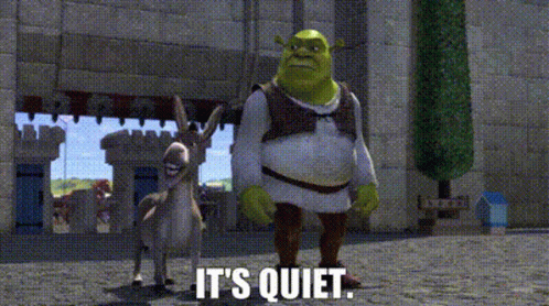 Shrek Its Quiet GIF - Shrek Its Quiet Quiet - Discover & Share GIFs