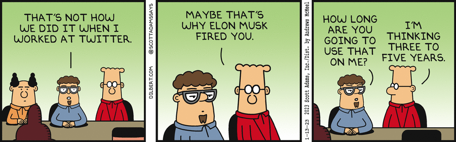 That's Why Musk Fired You - Dilbert by Scott Adams