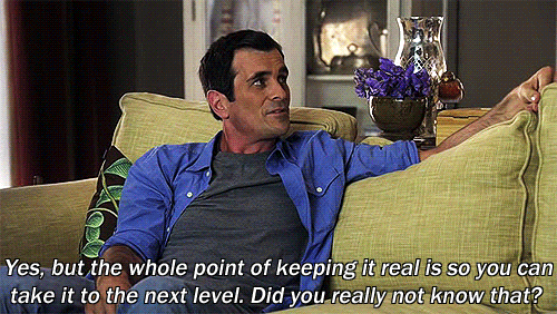 Keep it real AND THEN take it to the next level. | Phil dunphy, Phil ...