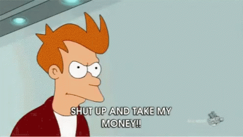 Shut Up Take My Money GIF - Shut Up Take My Money - Discover & Share GIFs