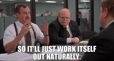 YARN | So it'll just work itself out naturally. | Office Space | Video  clips by quotes | e7d289ca | 紗