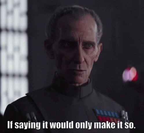 If Saying It Would Only Make It So Tarkin GIF - If Saying It Would Only Make  It So Tarkin Star Wars - Discover & Share GIFs