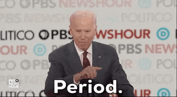 Joe Biden Period GIF by GIPHY News