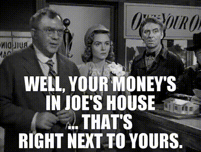 YARN | Well, your money's in Joe's house ... that's right next to yours. |  It's a Wonderful Life (1947) | Video clips by quotes | f08520b8 | 紗