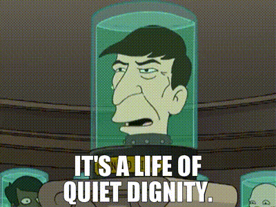 YARN | It's a life of quiet dignity. | Futurama (1999) - S01E01 | Video  clips by quotes | a693e14f | 紗