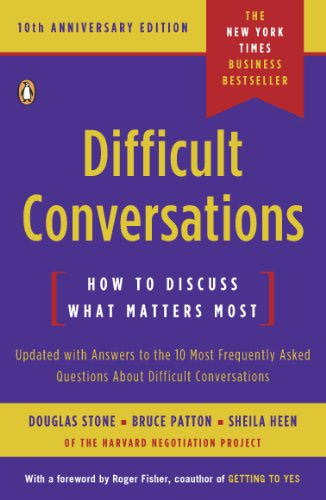Difficult Conversations: How to Discuss What Matters Most by [Douglas Stone, Bruce Patton, Sheila Heen, Roger Fisher]