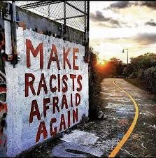 Make Racists Afraid Again | STREET ART UTOPIA