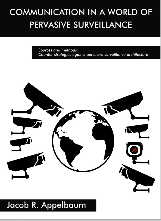 Research paper: “Communication in a World of Pervasive Surveillance: Sources and methods: Counter-strategies against pervasive surveillance architecture”