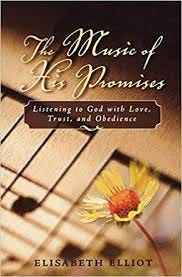 The Music of His Promises: Listening to God with Love, Trust, and ...