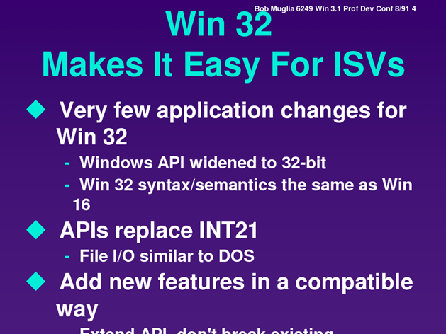 Slide: Win32 makes it easy for ISVs - very few changes required for Win32.