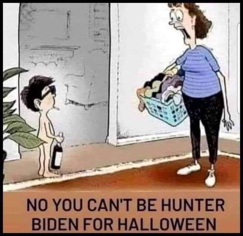May be an image of text that says 'NO YOU CAN'T BE HUNTER BIDEN FOR HALLOWEEN'