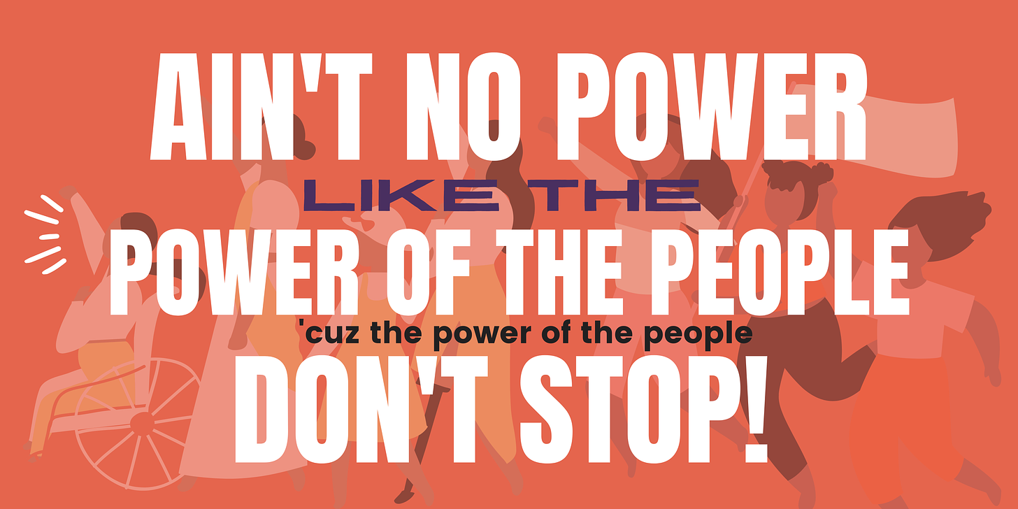 Graphic with text: "Aint no power like the power of the people 'cuz the power of the people don't stop!" In the background there is an illustration of people of color marching and waving banners.