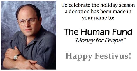 The Human Fund | Festivusweb.com | Seinfeld Festivus