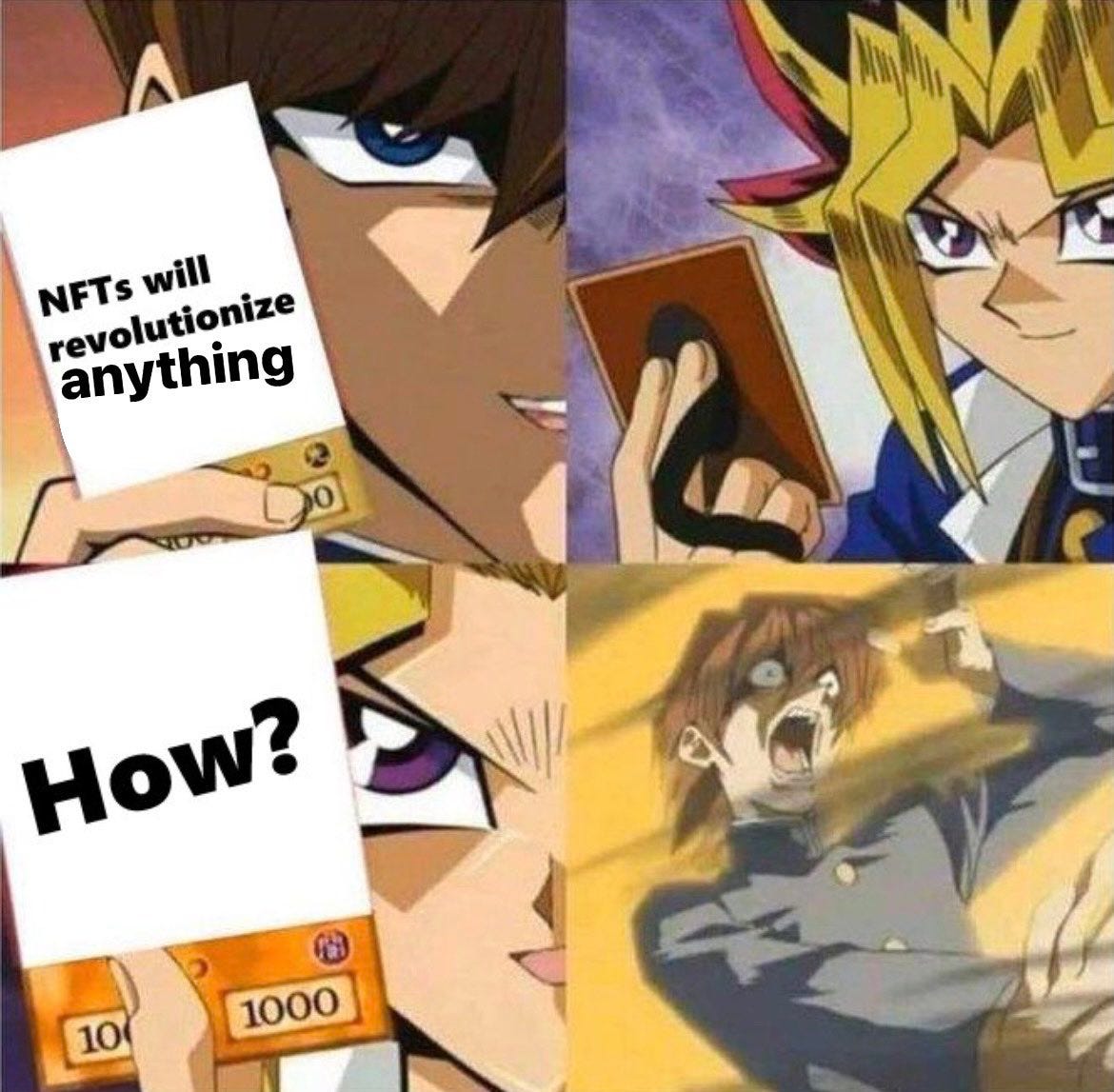 A meme from Dragon Ball Z: one character holds up a card that reads "NFTs will revolutionize anything." Second panel: another character looks smug. Third panel: the second character holds up a card that reads "How?' Fourth panel: the first character is thrown back in shock.