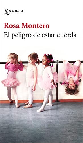 El peligro de estar cuerda (Biblioteca Breve) (Spanish Edition) - Kindle  edition by Montero, Rosa. Literature & Fiction Kindle eBooks @ Amazon.com.